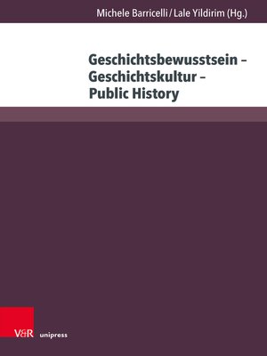 cover image of Geschichtsbewusstsein – Geschichtskultur – Public History